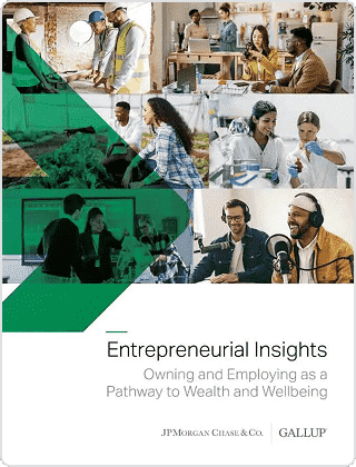 Entrepreneurial Insights: Owning and Employing as a Pathway to Wealth and Wellbeing - JP Morgan Chase & Co - Gallup Report Cover