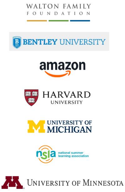 Walton Family Foundation; Bentley University; Amazon; Harvard University; University of Michigan; NSLA: National Summer Learning Association; University of Minnesota