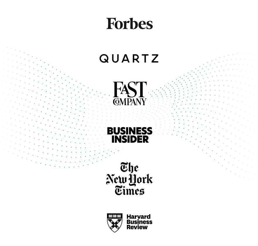 Logos from the following companies: Forbes, Quartz, Fast Company, Business Insider, The New York Times, Harvard Business Review.