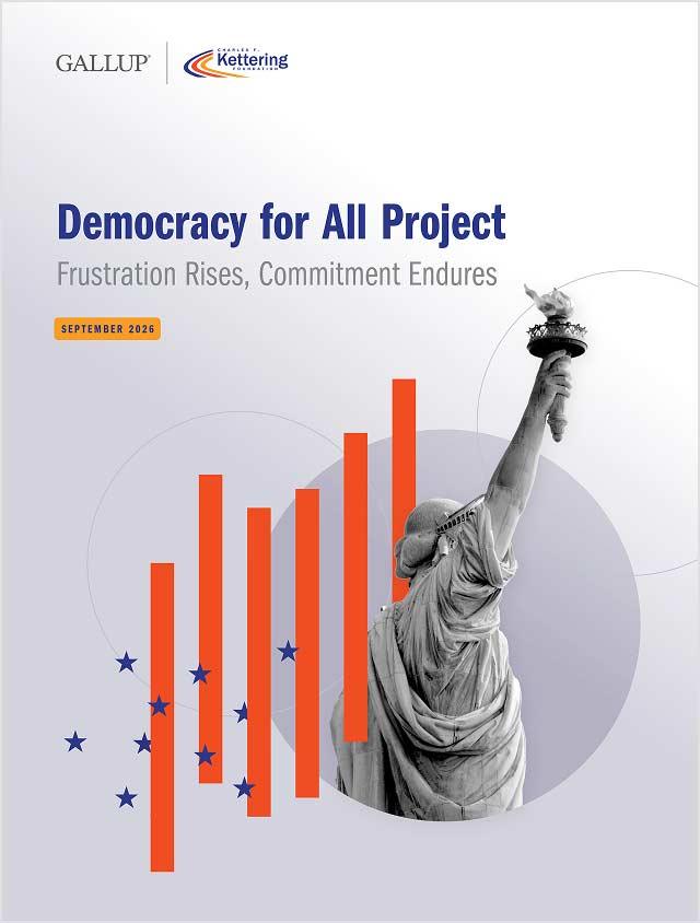 Gallup | Kettering. Democracy for All Project: Frustration Rises, Commitment Endures cover