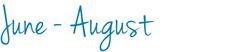 June - August scriptive font