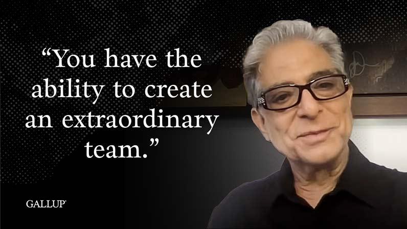 Deepak Chopra, M.D.: 'You have the ability to create an extraordinary team' 
