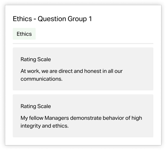 Ethics -- Question Group 1: Rating Scale-At work, we are direct and honest in all our communications; Rating Scale-My fellow Managers demonstrate the behavior of high integrity and ethics.