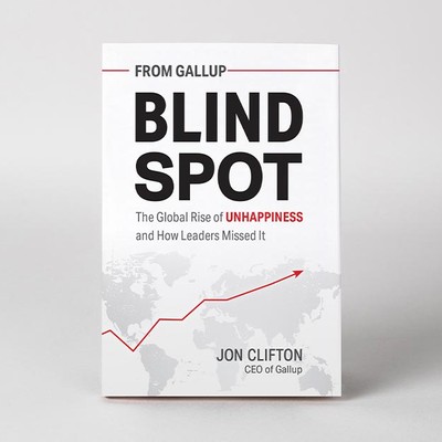 Blind Spot: The Global Rise of Unhappiness and How Leaders Missed It