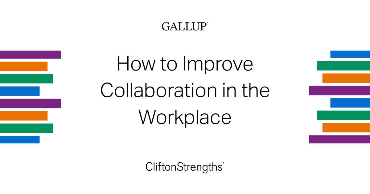 How to Improve Collaboration in the Workplace - Gallup CliftonStrengths