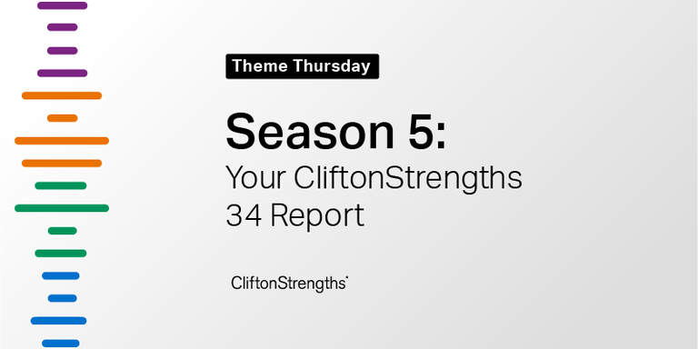 Theme Thursday Season 5: Highlights From Your CliftonStrengths 34 Report