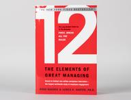 Front cover of 12: The Elements of Great Managing